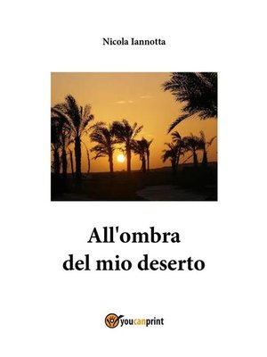 cover image of All'ombra del mio deserto